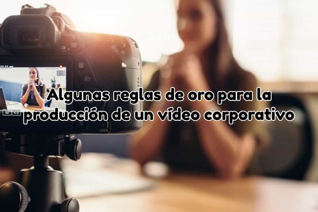 como crear vídeos corporativos reglas