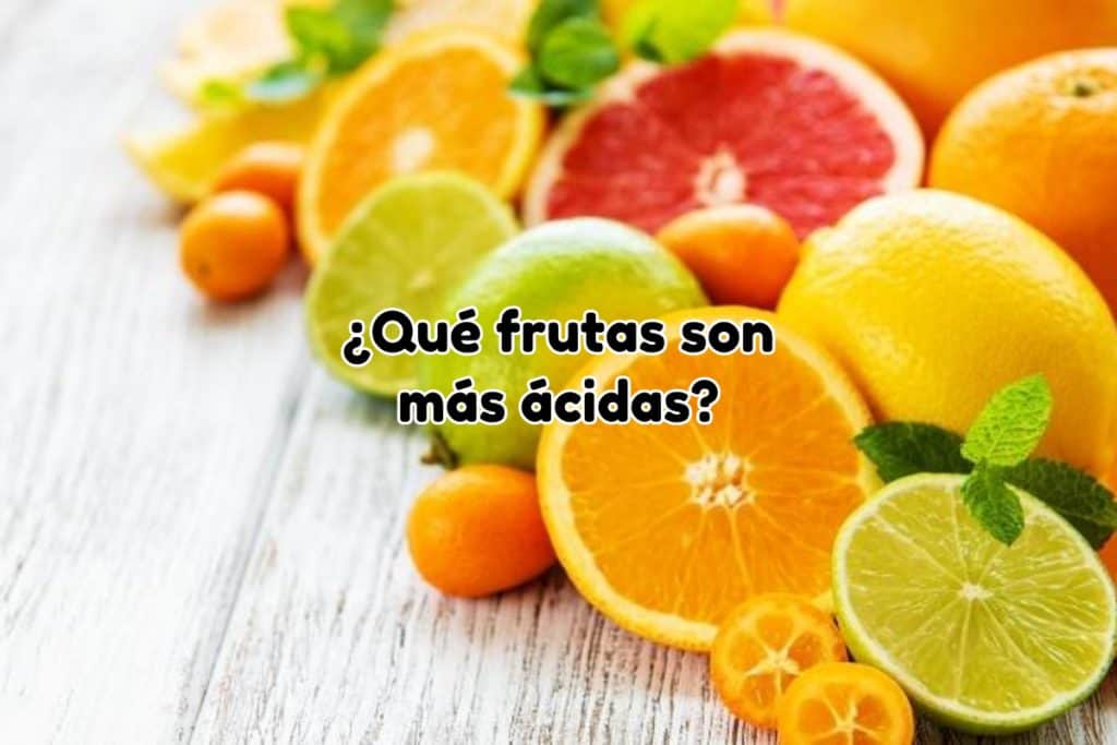 Qué son las frutas ácidas y cuáles son